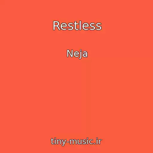کاور آهنگ Restless از Neja