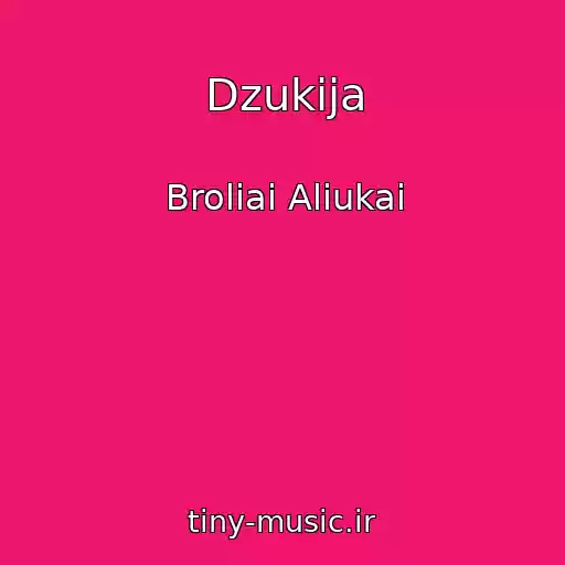 کاور آهنگ Dzukija از Broliai Aliukai