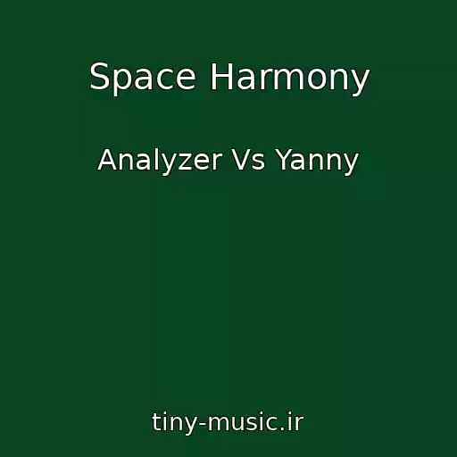 کاور آهنگ Space Harmony از Analyzer Vs Yanny