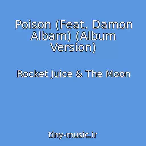 کاور آهنگ Poison (Feat. Damon Albarn) (Album Version) از Rocket Juice & The Moon