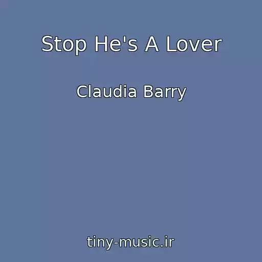 کاور آهنگ Stop He's A Lover از Claudia Barry