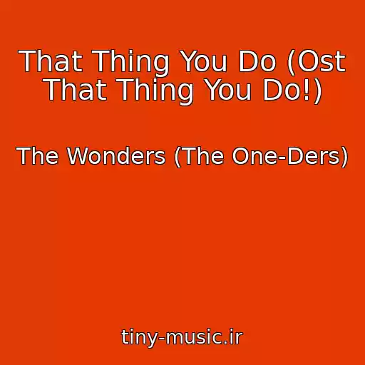 کاور آهنگ That Thing You Do (Ost That Thing You Do!) از The Wonders (The One-Ders)