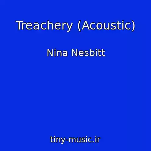 کاور آهنگ Treachery (Acoustic) از Nina Nesbitt