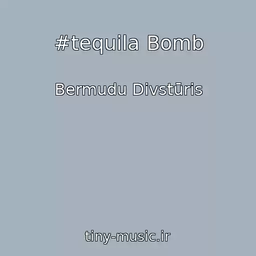 کاور آهنگ #tequila Bomb از Bermudu Divstūris