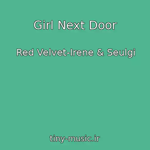 کاور آهنگ Girl Next Door از Red Velvet-Irene & Seulgi