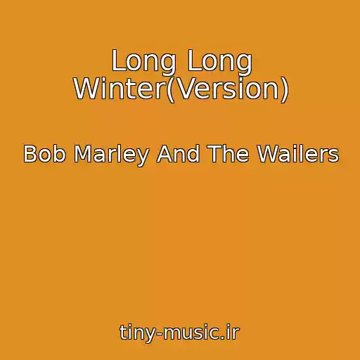 کاور آهنگ Long Long Winter(Version) از Bob Marley And The Wailers