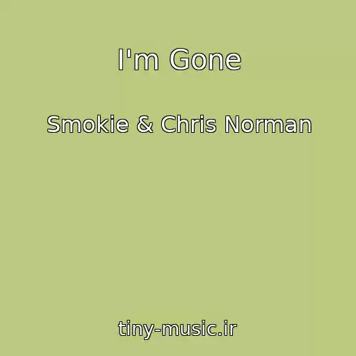 کاور آهنگ I'm Gone از Smokie & Chris Norman