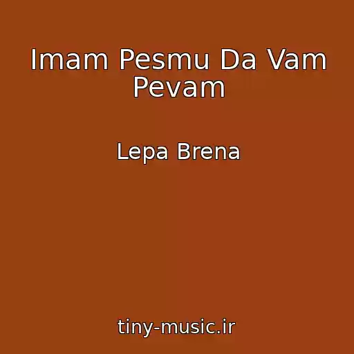کاور آهنگ Imam Pesmu Da Vam Pevam از Lepa Brena