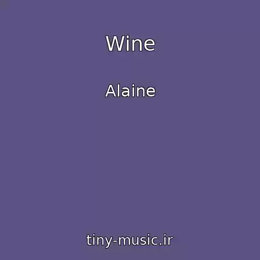کاور آهنگ Wine از Alaine