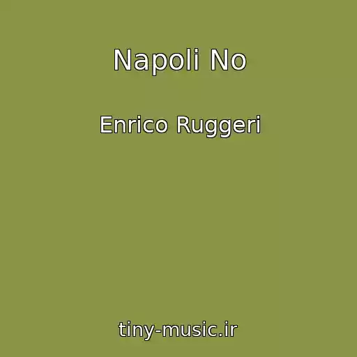 کاور آهنگ Napoli No از Enrico Ruggeri