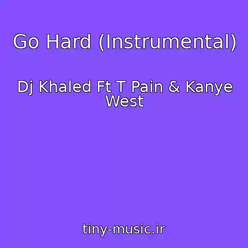 کاور آهنگ Go Hard (Instrumental) از Dj Khaled Ft T Pain & Kanye West