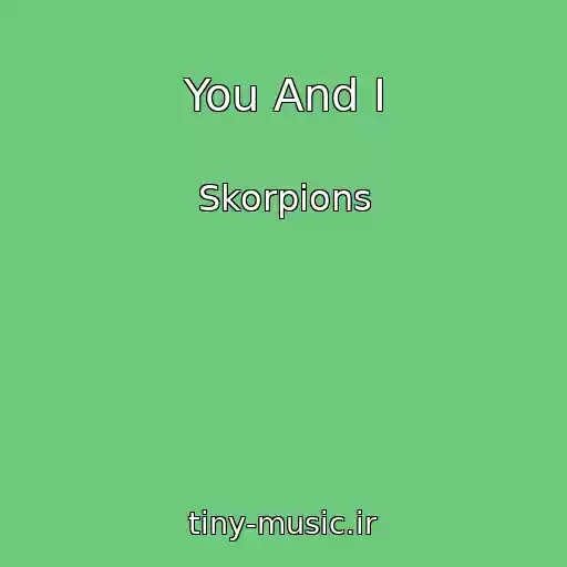 کاور آهنگ You And I از Skorpions