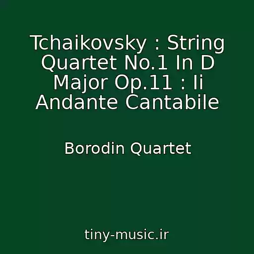 کاور آهنگ Tchaikovsky : String Quartet No.1 In D Major Op.11 : Ii Andante Cantabile از Borodin Quartet