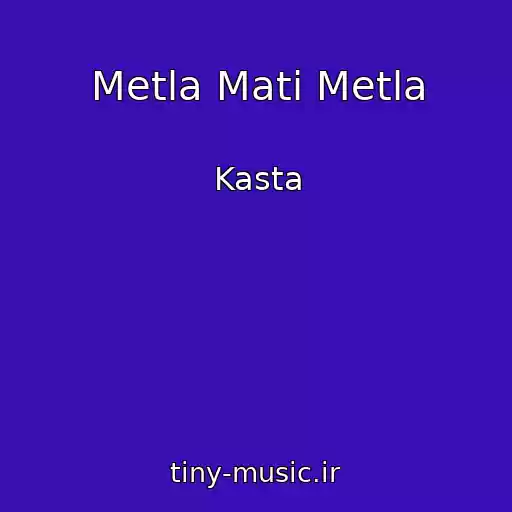 کاور آهنگ Metla Mati Metla از Kasta