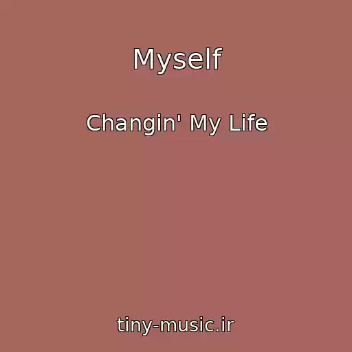 کاور آهنگ Myself از Changin' My Life