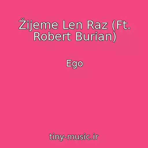 کاور آهنگ Žijeme Len Raz (Ft. Robert Burian) از Ego