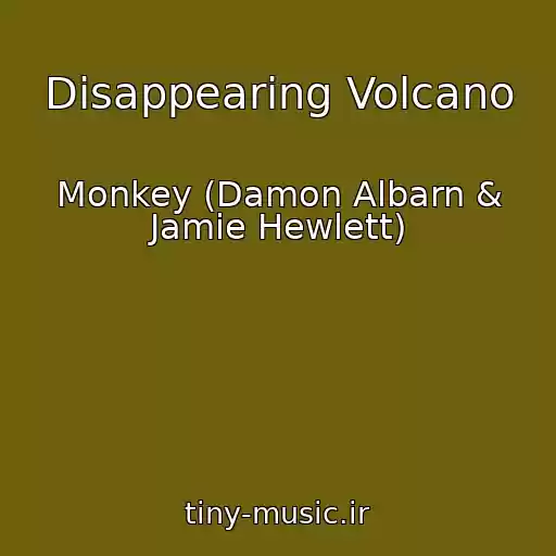 کاور آهنگ Disappearing Volcano از Monkey (Damon Albarn & Jamie Hewlett)