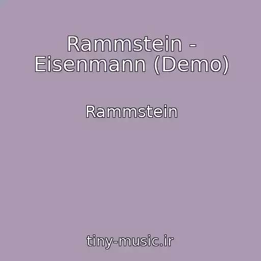 کاور آهنگ Rammstein - Eisenmann (Demo) از Rammstein