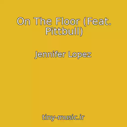 کاور آهنگ On The Floor (Feat. Pittbull) از Jennifer Lopez