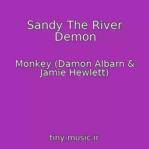 کاور آهنگ Sandy The River Demon از Monkey (Damon Albarn & Jamie Hewlett)