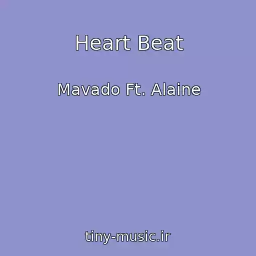 کاور آهنگ Heart Beat از Mavado Ft. Alaine