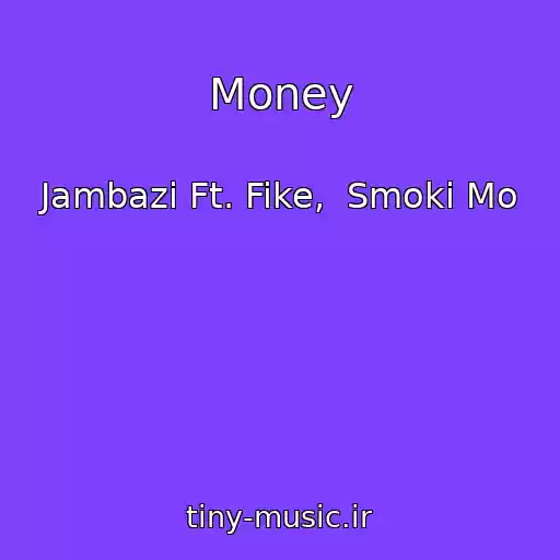 کاور آهنگ Money از Jambazi Ft. Fike,  Smoki Mo