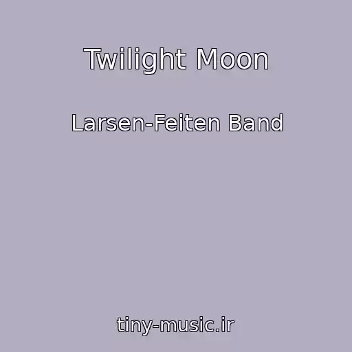 کاور آهنگ Twilight Moon از Larsen-Feiten Band