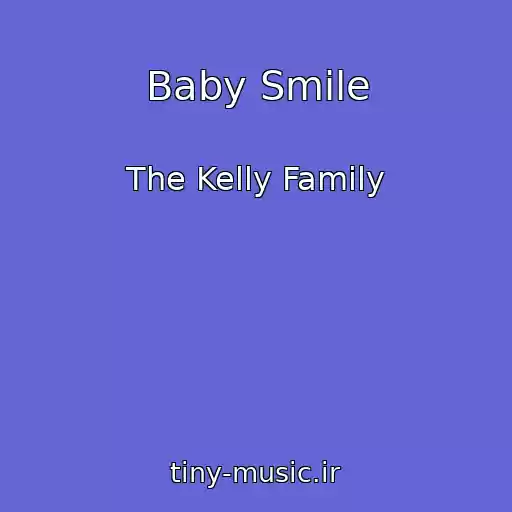 کاور آهنگ Baby Smile از The Kelly Family
