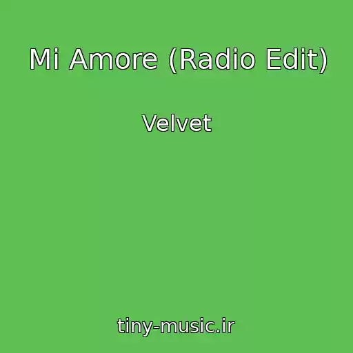 کاور آهنگ Mi Amore (Radio Edit) از Velvet