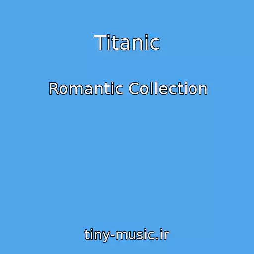 کاور آهنگ Titanic از Romantic Collection
