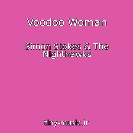 کاور آهنگ Voodoo Woman از Simon Stokes & The Nighthawks