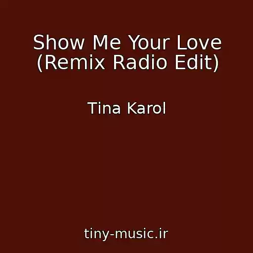 کاور آهنگ Show Me Your Love (Remix Radio Edit) از Tіna Karol