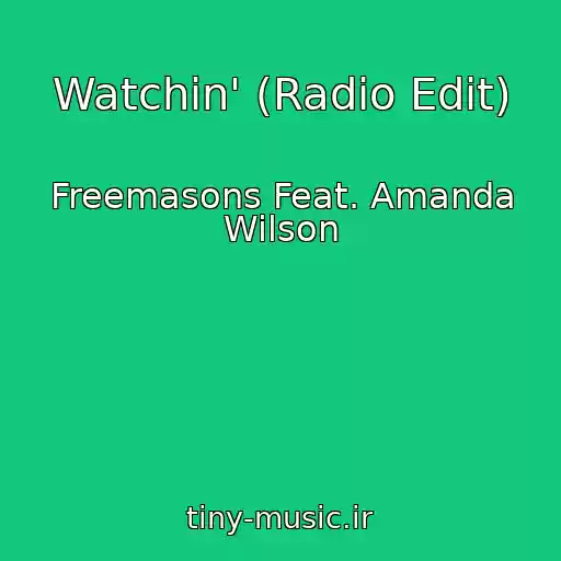 کاور آهنگ Watchin' (Radio Edit) از Freemasons Feat. Amanda Wilson