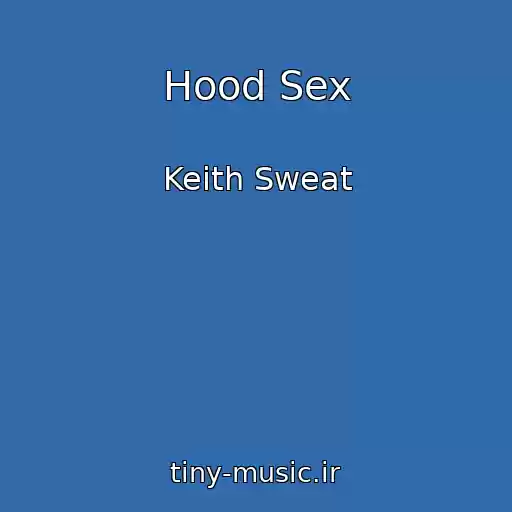 کاور آهنگ Hood Sex از Keith Sweat