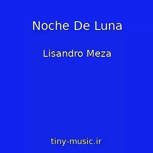 کاور آهنگ Noche De Luna از Lisandro Meza