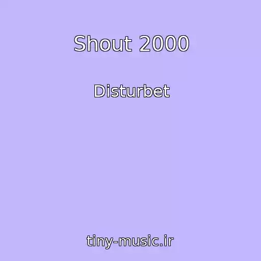 کاور آهنگ Shout 2000 از Disturbet