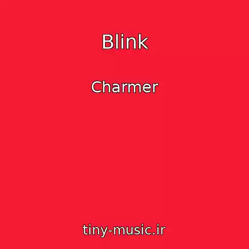 کاور آهنگ Blink از Charmer