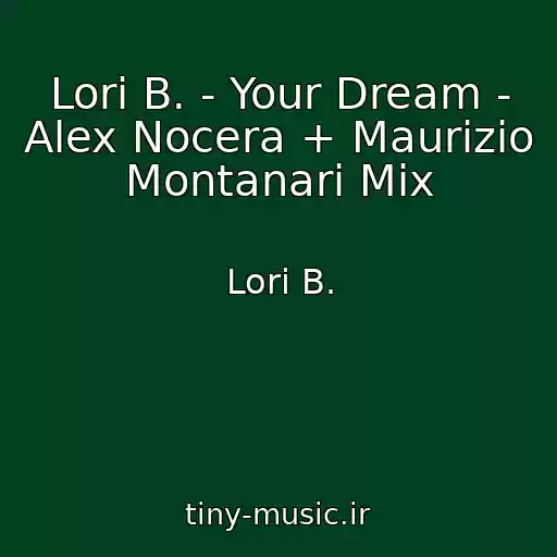 کاور آهنگ Lori B. - Your Dream - Alex Nocera + Maurizio Montanari Mix از Lori B.