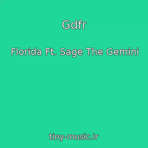 کاور آهنگ Gdfr از Florida Ft. Sage The Gemini