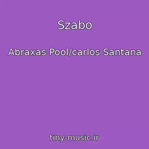 کاور آهنگ Szabo از Abraxas Pool/carlos Santana