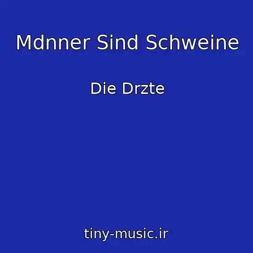 کاور آهنگ Mdnner Sind Schweine از Die Drzte