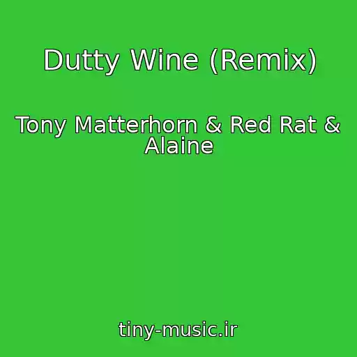 کاور آهنگ Dutty Wine (Remix) از Tony Matterhorn & Red Rat & Alaine