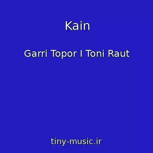کاور آهنگ Kain از Garri Topor I Toni Raut