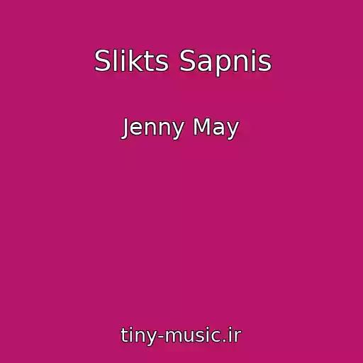 کاور آهنگ Slikts Sapnis از Jenny May