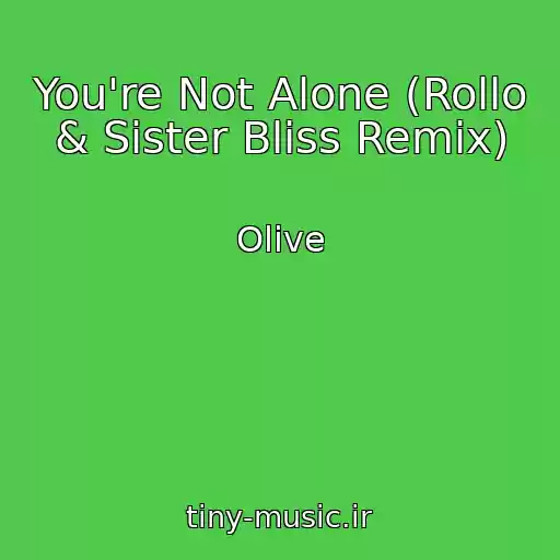 کاور آهنگ You're Not Alone (Rollo & Sister Bliss Remix) از Olive