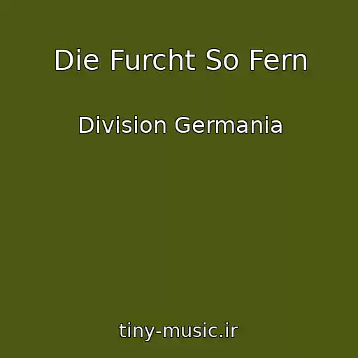 کاور آهنگ Die Furcht So Fern از Division Germania