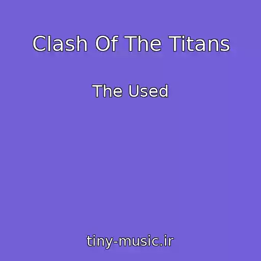 کاور آهنگ Clash Of The Titans از The Used