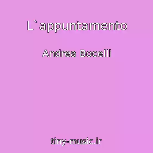 کاور آهنگ L`appuntamento از Andrea Bocelli