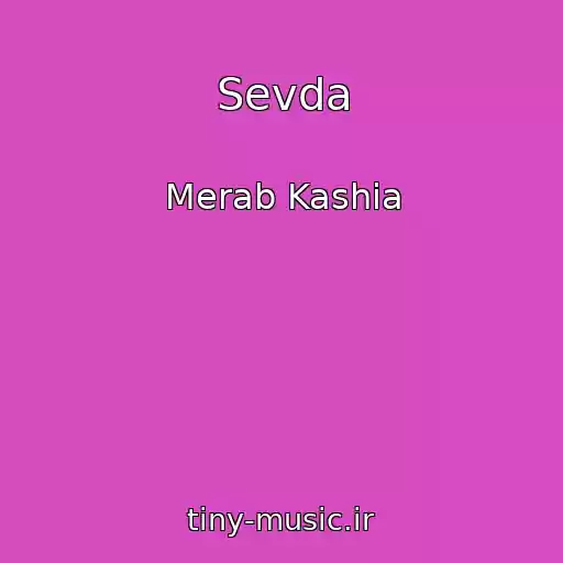 کاور آهنگ Sevda از Merab Kashia