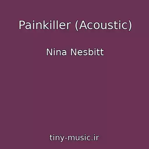 کاور آهنگ Painkiller (Acoustic) از Nina Nesbitt